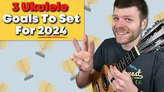 3 Ukulele Goals To Set For 2024