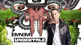 Eminem X Undertale