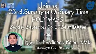 Holy Mass 11:00AM, 08 Sept 2024 | 23rd Sunday in Ordinary Time with Rev. Fr. Ferdinand Bajao, SVD