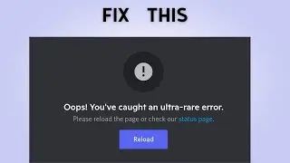 How to fix Oops! you've caught an ultra-rare error in discord