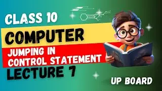 CLASS 10 Computer Chapter 1 Jumping in Control Statement (2024-2025) | UP Board English Medium