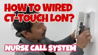 CT-TOUCH WIRING AND INSTALLATION | NURSE CALL SYSTEM