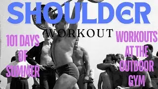 Ultimate Outdoor Gym Shoulder Workout @ The Outdoor Gym - 101 Days of Summer Workouts #gymworkout