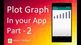 Android Tutorial | Plot a Bar Graph in your app | Part 2