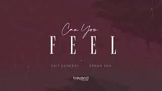 Sait Esmeray, Erkan Şen - Can You Feel