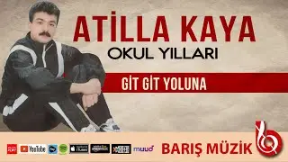 Atilla Kaya / Git Git Yoluna (Remastered) 