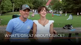What's Great About Grace? (Part 14)