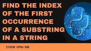 Code 58: Find the index of the first occurrence of a substring in a string | 365 Days of Code