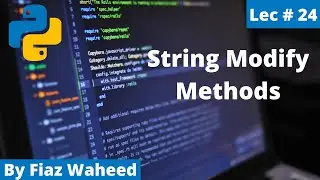 String Modify Methods in Python, Lec#24 |Python Complete Course for Beginners in Urdu/Hindi 2021😎😎