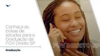 FGV Direito SP | Conheça as bolsas de estudos para a Graduação da FGV Direito SP