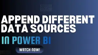 How to Append Data from Multiple Sources in Power BI | Power Query Tutorial