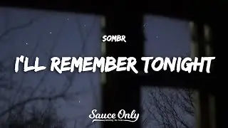 sombr - i'll remember tonight (Lyrics)