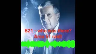 Area 51 Raid Followed by a B21 Mystery Reveal