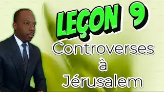 LEÇON 9- #CONTROVERSES À JÉRUSALEM#SAMEDI#ECOSA#3EM TRIM…2024