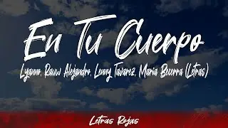 Lyanno, Rauw Alejandro, Lenny Tavarez, Maria Becerra - En Tu Cuerpo (Lyrics/Letra) | #WingLyrics