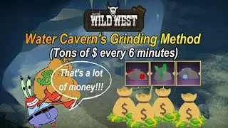 Water Cavern's Grinding Method (Tons of $ every 6 minutes) - The Wild West (Roblox)