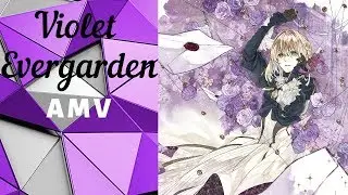 Violet Evergarden: Slow Motion [AMV]