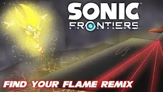 Music Remix: Find Your Flame-Sonic Frontiers