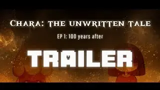 Undertale animation | OFFICIAL TRAILER - Chara: the unwritten tale _ EP1