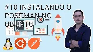 10 Instalando o Postman no Ubuntu
