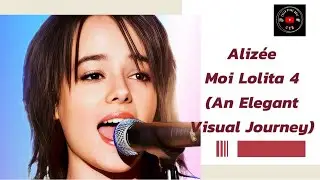 Alizée: Moi Lolita 4 (An Elegant Visual Journey)