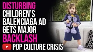 Disturbing Balenciaga ad Campaign Featuring Children Holding BDSM Teddy Bears Faces Backlash
