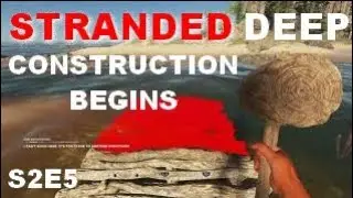 Stranded Deep - Season 2  Ep. 5 - Construction Begins - PS4 2021