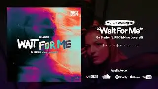 BLADER x REK x Nino Lucarelli - Wait For Me