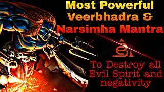 Most Powerful Mantra To Destroy All Evil Spirits & Negativity | Extremely Powerful Veerbhadra Mantra