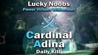 Lucky Noobs [LN] - Daily Cardinal Adina - Power Virtues Willbender