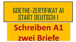 Goethe Zertifikat A1 |  Start Deutsch 1 | Schreiben | zwei Briefe  A1 