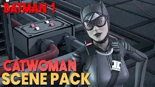 Catwoman Scene Pack || Telltale Batman 1 (1080p, 60FPS)