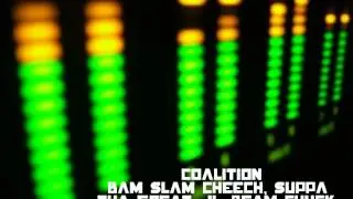 Coalition   Bam Slam Cheech, Suppa Tha Great, JL, BFAM Chuck & Digga Da Don