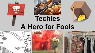 Techies: A Hero For Fools