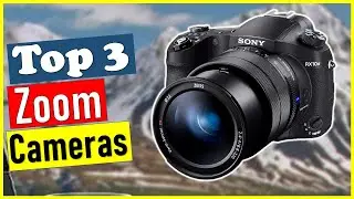 🤷‍♂️Best Zoom Cameras in 2024 | Top 3 Best Zoom Cameras Review