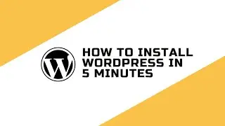 How To Install WordPress In 5 Minutes Or Less