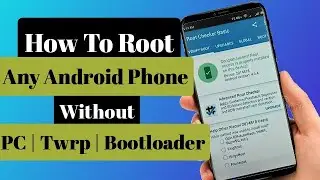 How To Root Any Android Device Without ( Pc, Twrp or Bootloader) New Rooting APP 2021