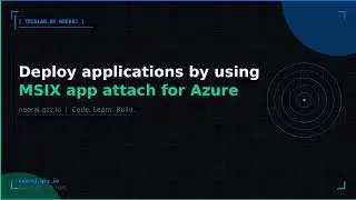 Deploy applications by using MSIX app attach for Azure Virtual Desktop | TechLab by Neeraj
