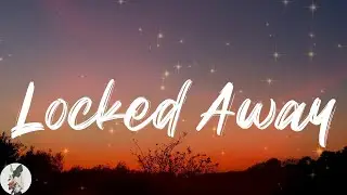R. City - Locked Away (Lyric Video)