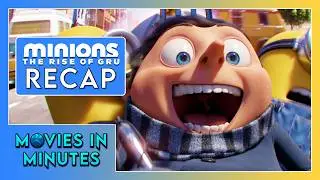 Minions: The Rise of Gru in Minutes | Recap