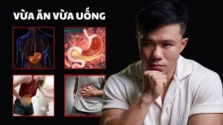 Vừa ĂN Vừa UỐNG NƯỚC Có Hại Thế Nào? Văn Tới_ Podcast Dinh Dưỡng