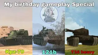 ( Wotb ) Game-re-play#25: Lucky trio ( T34 heavy, Kpz-70, and 121b ) [ My birthday Special ]