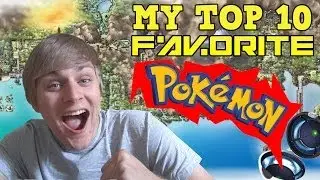 My Top 10 Favorite Pokemon