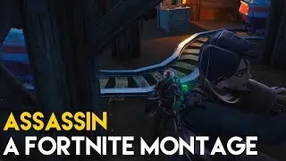 ASSASSIN (A Fortnite Mini Montage)