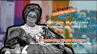 « Religion et religions : Dialogue ou conflit » Pr Ramatoulaye Diagne Mbengue