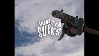 TRANSITION SUCKS