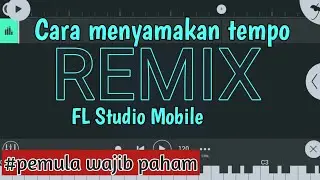 How to match the tempo between a project and a cappella - FL Studio Mobile