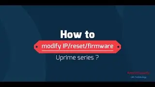 UinTech How to modify UIN camera IP / camera reset / upgrade firmware