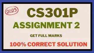 cs301p Assignment 2 solution  || 100% correct solution || spring 2023