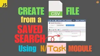 Create a CSV file from a Saved Search using SuiteScript (N/task module) : NetSuite SuiteScript